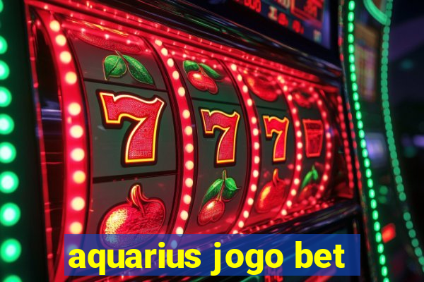 aquarius jogo bet